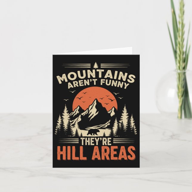 Mountains Aren't Funny They're Hill Areas  Card (Front)