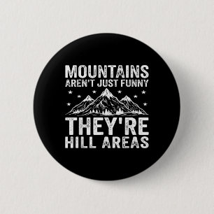 Mountains Arent Hills Adventure Camping Hiking 6 Cm Round Badge