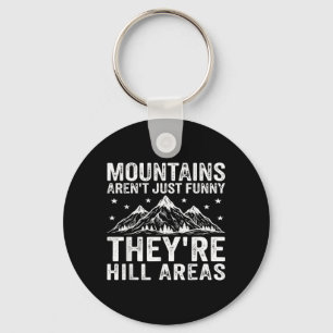 Mountains Arent Hills Adventure Camping Hiking Key Ring