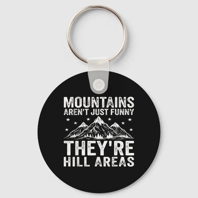 Mountains Arent Hills Adventure Camping Hiking Key Ring (Front)