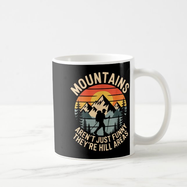 Mountains Aren't Just Funny They're Hill Areas Dad Coffee Mug (Right)