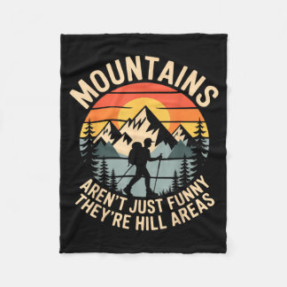 Mountains Aren't Just Funny They're Hill Areas Dad Fleece Blanket