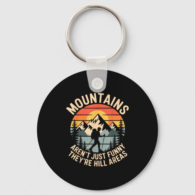 Mountains Aren't Just Funny They're Hill Areas Dad Key Ring (Front)