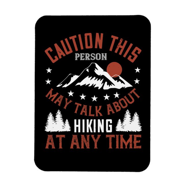 Mountains - Caution This Person Talks About Hiking Magnet (Vertical)