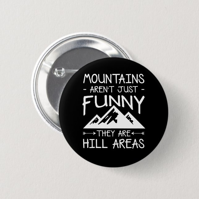 Mountains Hiking Camping Arent Funny 6 Cm Round Badge (Front & Back)