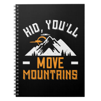 Mountains - Kid, You'll Move Mountains Notebook
