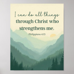 Mountains Philippians 4:13 I Can Do All Things  Poster