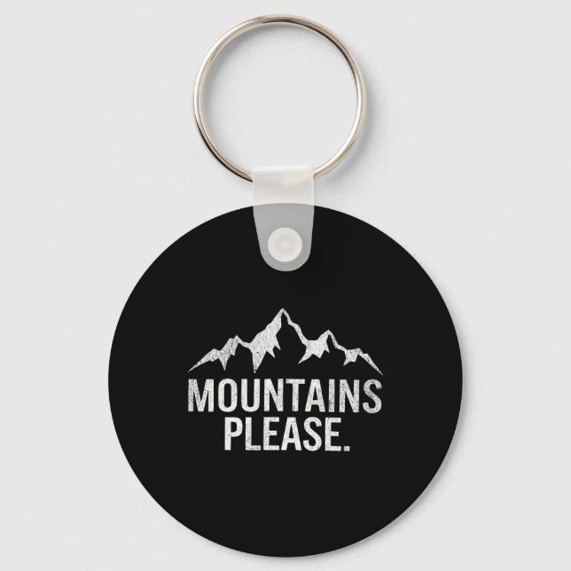 Mountains Please Adventure Outdoor  Key Ring (Front)