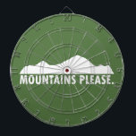 Mountains Please Dartboard<br><div class="desc">You know where you wanna be,  you know where you belong. Yes,  they are calling. Go.</div>