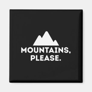 Mountains Please Outdoors Camping Climbing Tee Magnet