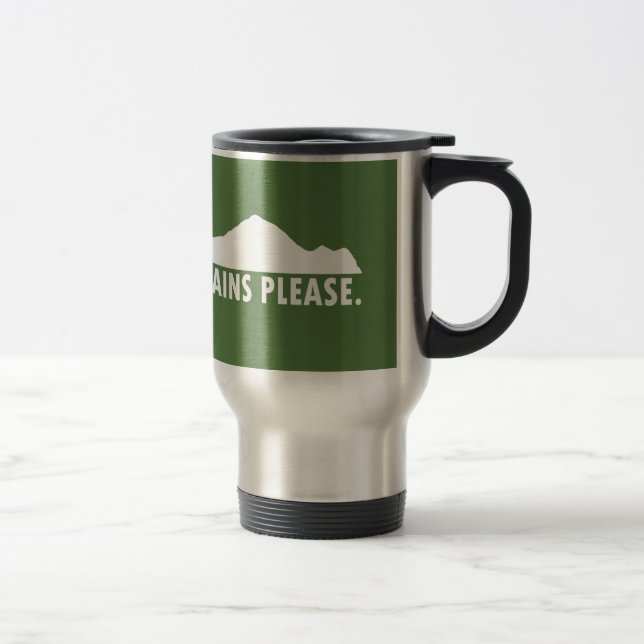 Mountains Please Travel Mug (Right)