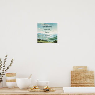 Mountains Psalm 121:1-2 Scripture I Lift My Eyes  Poster