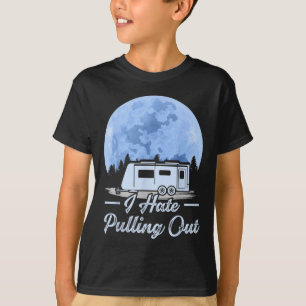 Mountains Rv Van I Hate Pulling Out Camping  T-Shirt