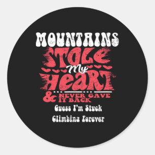 Mountains Stole My Heart ~ Funny Valentines Day Classic Round Sticker