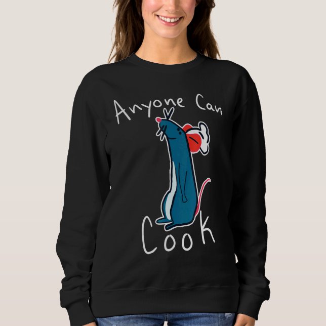 Mouse Chef Anyone Can Cook Cooker Kitchen Animals Sweatshirt (Front)