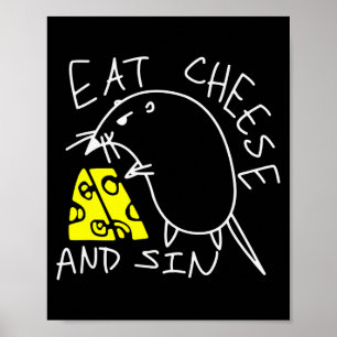 Mouse Eat Cheese And Sin Funny Cheese Lover  Poster