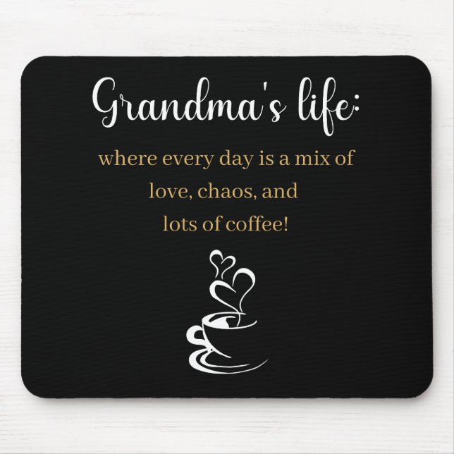 Mouse Pad- Grandma's Life: Where Every Day... Mouse Mat (Front)