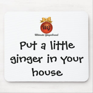 Mouse Pad - Put a little ginger in your house