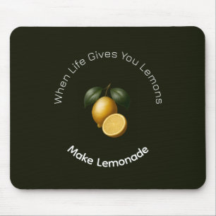 Mouse Pad - When Life Gives You Lemons
