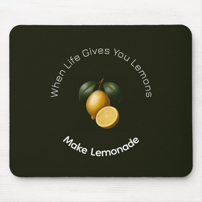 Mouse Pad - When Life Gives You Lemons (Front)