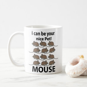 Mouse Rat Animal I Can Be Your Nice Pet Mouse Coffee Mug