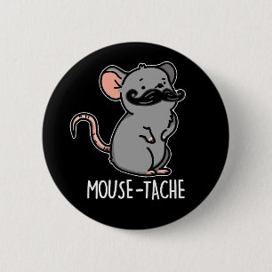 Mouse-tache Funny Mouse Pun  6 Cm Round Badge