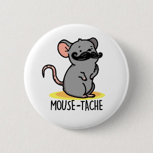 Mouse-tache Funny Mouse Pun  6 Cm Round Badge