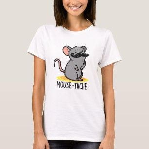 Mouse-tache Funny Mouse Pun  T-Shirt