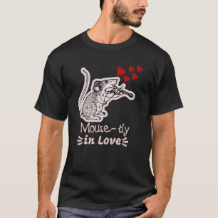 Mouse-tly in Love T-Shirt