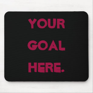 Mousemat Black Red YOUR GOAL HERE Mousepad