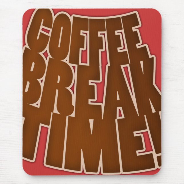 Mousemat Coffee Break Time Funny Template Custom (Front)