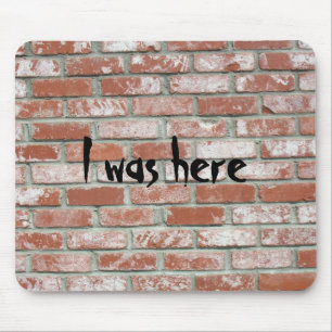 Mousepad - Brickwall, I was here