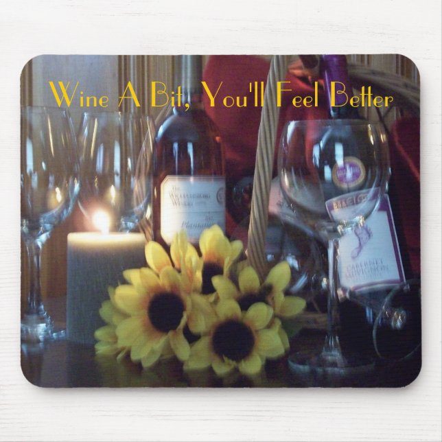 Mousepad, Wine A Bit, You'll Feel Better Mouse Mat (Front)