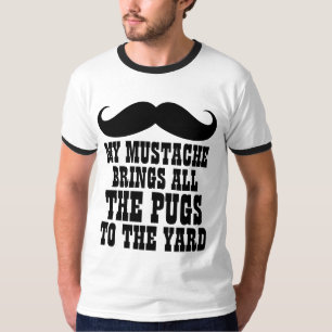 Moustache Brings All the Pugs to the Yard T-Shirt