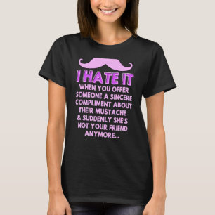Moustache Compliment Facial Hair Humour Joke  Men  T-Shirt