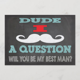 Moustache Dude, Will you be my Best man? Invitation