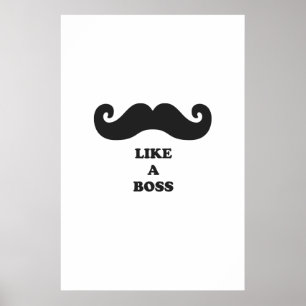 Moustache like a boss poster