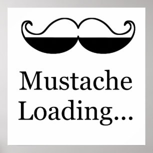 Moustache Loading Poster