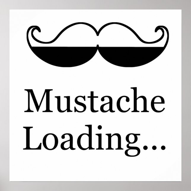 Moustache Loading Poster (Front)