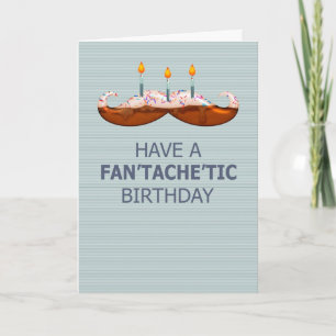 Moustache / Moustache Fan'tache'tic Birthday Cake Card