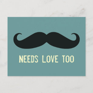 Moustache Needs Love Too Funny Postcard