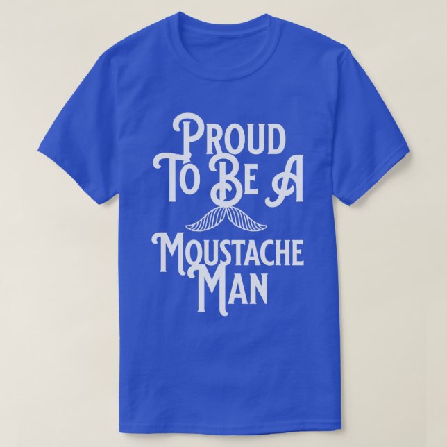 Moustache Proud White Text T-Shirt (Design Front)
