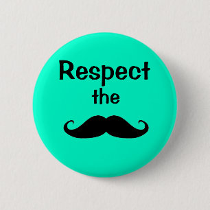 moustache respect 6 cm round badge