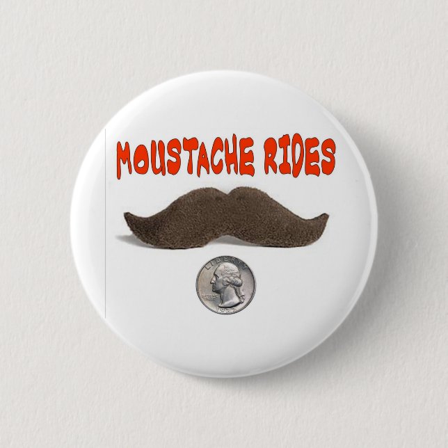 MOUSTACHE RIDES 25 CENTS 6 CM ROUND BADGE (Front)
