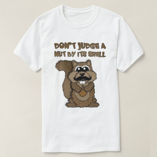 Moustache Squirrel Judge a Nut T-Shirt (Design Front)