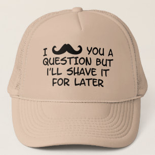 Moustache you a question trucker hat