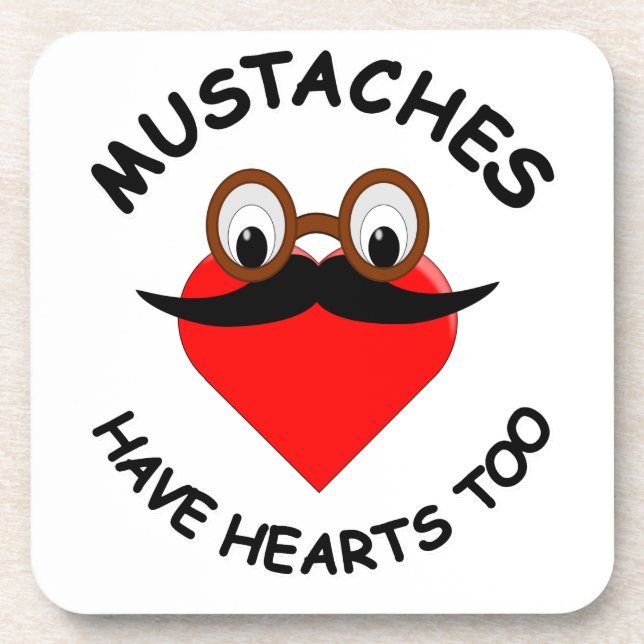 Moustaches Have Hearts Too Coaster (Front)