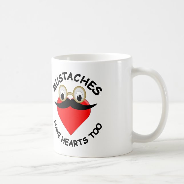 Moustaches Have Hearts Too Coffee Mug (Right)