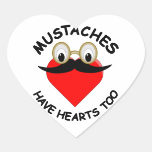 Moustaches Have Hearts Too Heart Sticker