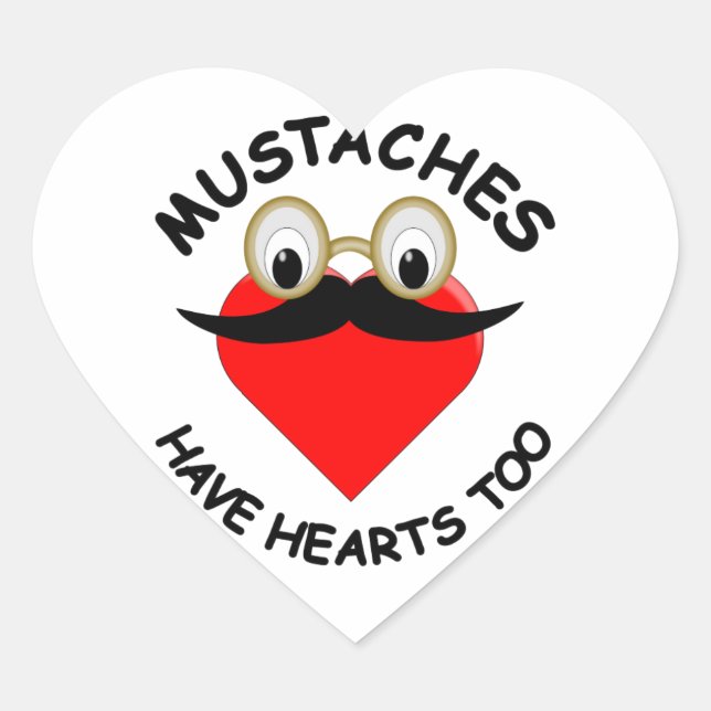 Moustaches Have Hearts Too Heart Sticker (Front)